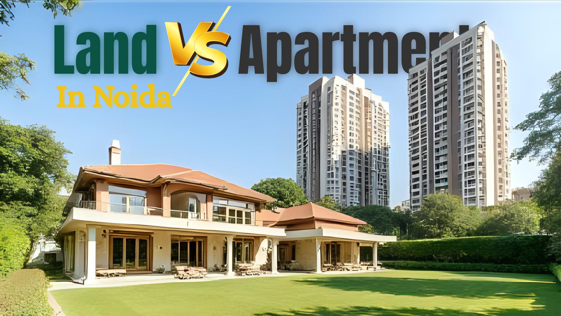 Why India’s HNIs Are Choosing Land Over Apartments in 2025 in Noida